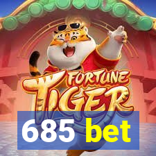 685 bet